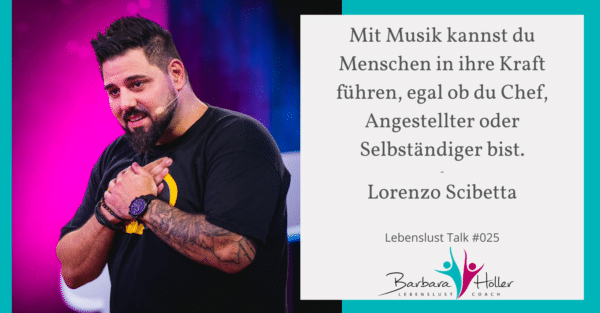 Mit Musik kannst du Menschen in ihre Kraft führen. Lorenzo Scibetta ist ein Leadermacher der besonderen Art.