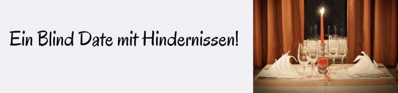 Hochsensibel Blind Date mit Hindernissen