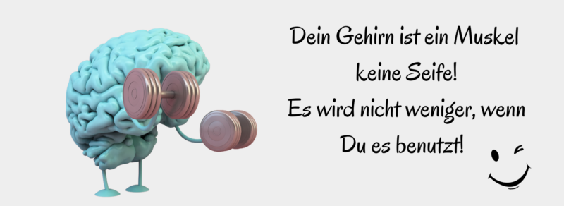 Dein Gehirn ist ein Muskel Dein Gehirn ist ein Muskel